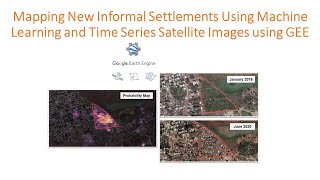 Mapping New Informal Settlements Using Machine Learning and Time Series Satellite Images using GEE