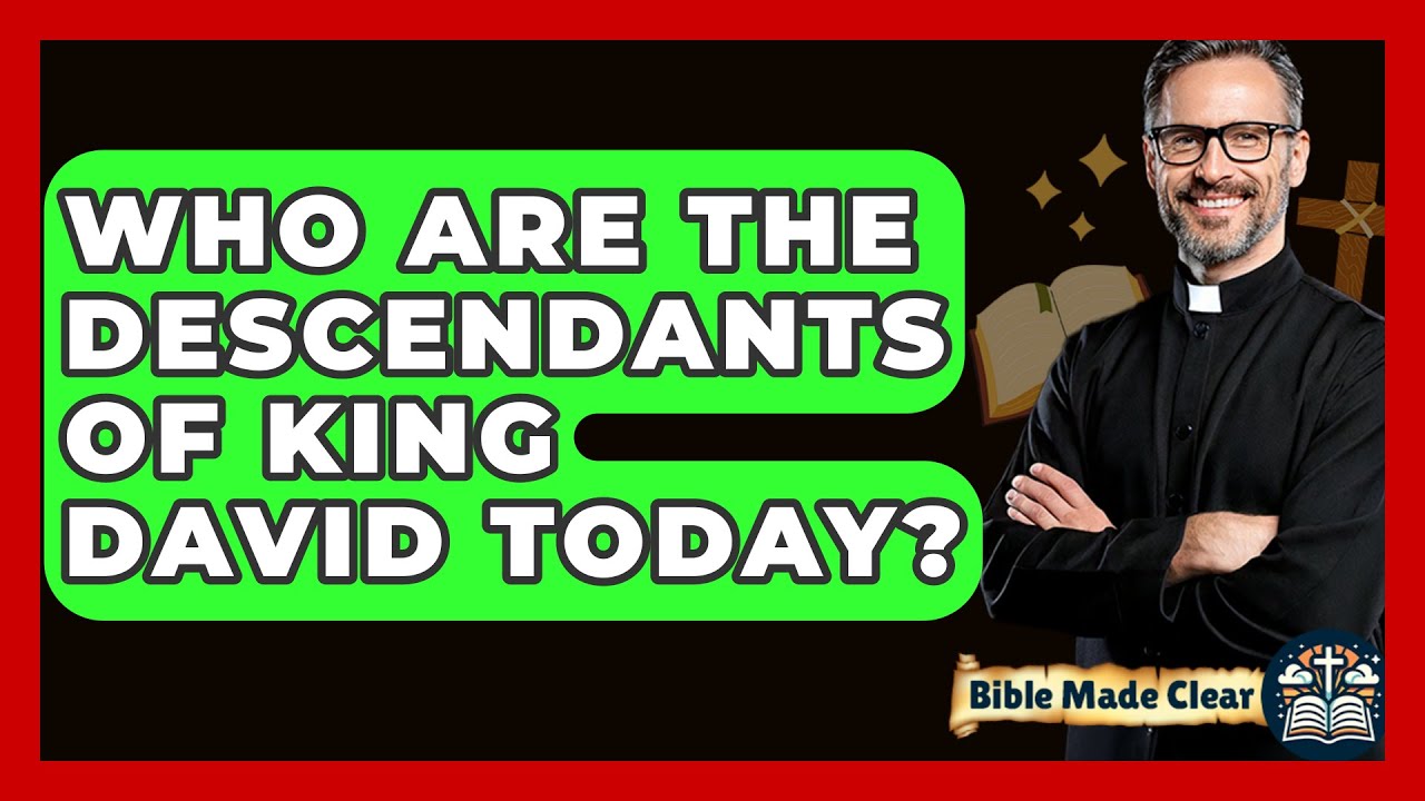 Кто сегодня является потомками царя Давида? - BibleMadeClear.com