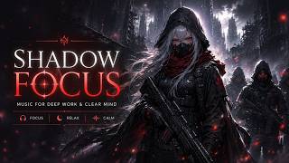 Shadow Focus 🔥 | Cyberpunk Ambient Study Music for Deep Work & Concentration