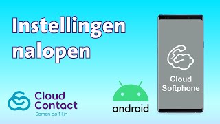 Cloud Softphone - Instellingen Nalopen Android