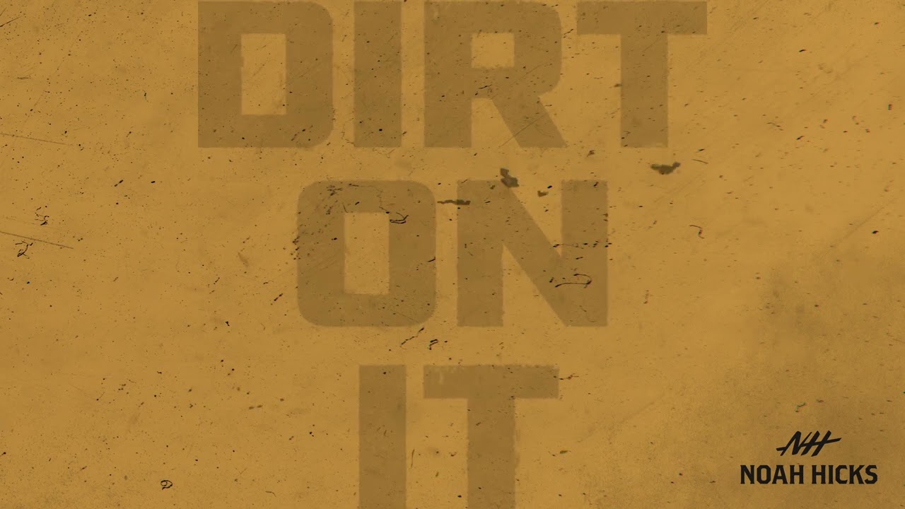 noah-hicks-dirt-on-it-official-audio-youtube