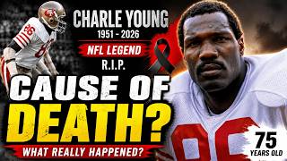 Charle Young Cause of Death | NFL Legend Dies at 75!