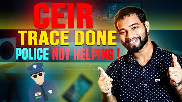 Police Not Helping After CEIR Traceability Message? What to Do Next ! CEIR New Method |