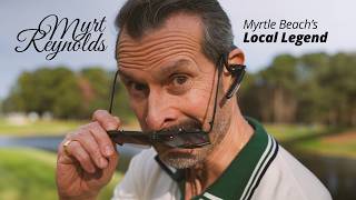Myrtle Beach's Local Legend - Myrt Reynolds