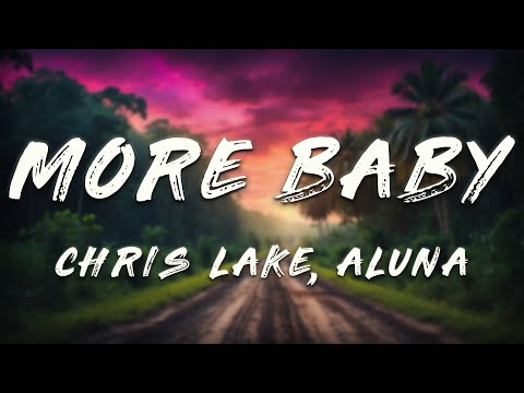 Chris Lake - More Baby (Lyrics)