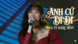 Anh Cứ Đi Đi - Bốc Lửa Cùng Hari Won