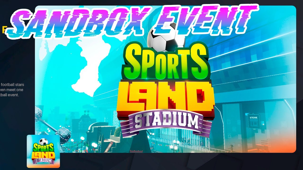 Sandbox EVENTS  Sports Land   Soccer ALL Quests 122800 SAND 