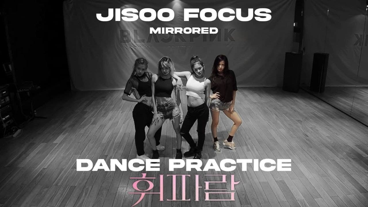 BLACKPINK - WHISTLE / JISOO FOCUS / DANCE PRACTICE / MIRRORED - YouTube