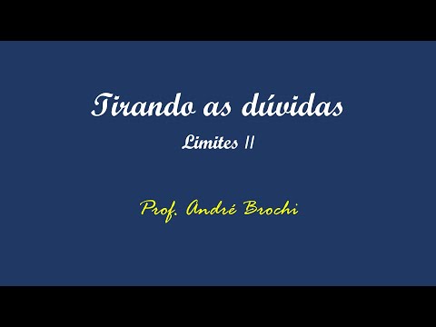 Tirando as dúvidas - Cálculo I: Limites II