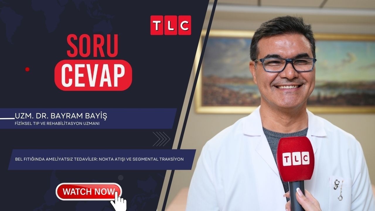 BEL FITIĞINDA AMELİYATSIZ TEDAVİLER: NOKTA ATIŞI VE SEGMENTAL TRAKSİYON|UZM. DR. BAYRAM BAYİŞ|TLC