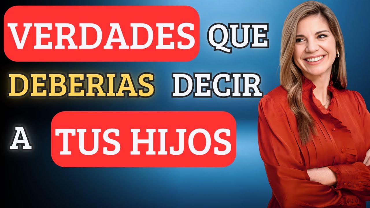 5 VERDADES que TODO NIÑO necesita escuchar de sus PADRES
