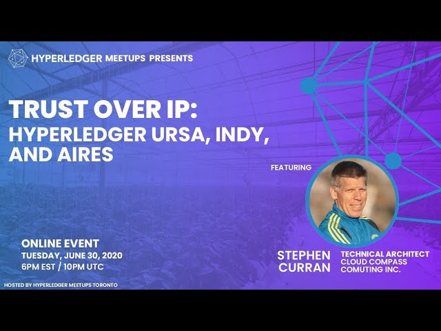 Trust Over IP: Hyperledger Ursa, Indy, and Aries