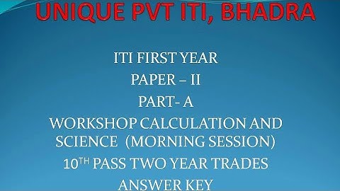 ITI NCVT Exam Paper II Part A Workshop calculation and science Answer key Date 06/02/2018