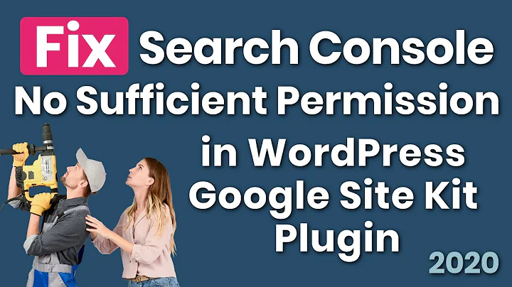 Fix Google Search Console Not Sufficient Permission Error in Site Kit WordPress