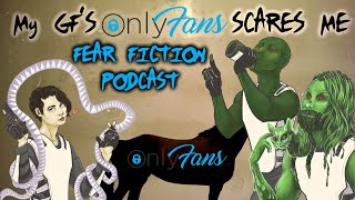 OnlyFans SHOULD ban THIS Porn: FEAR FICTION PODCAST
