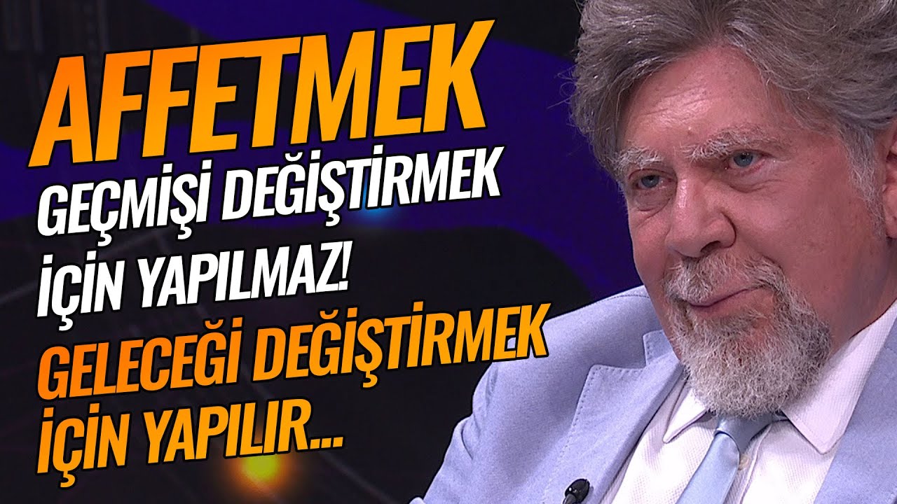 Geçmişi Değiştirmek İçin Değil Geleceği Değiştirmek İçin Affedersin! | Mehmet Zihni Sungur