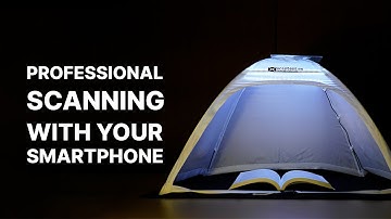 The ScanTent - Professional Scanning with your Smartphone