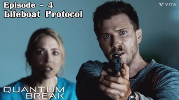 Quantum Break Episode-4 Lifeboat Protocol (Story Narration)