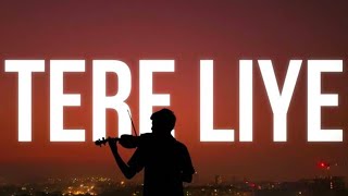Tere Liye | Atif Aslam & Shreya Ghoshal | Lyrics with a Violin a cover song 