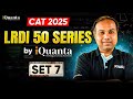 LRDI CAT Preparation 2025 | LRDI 50 Series Set - 7 | Boost LRDI Score | iQuanta