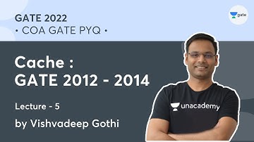 Cache: GATE 2012 - 2014 | L - 5 | COA GATE PYQ | GATE 2022 | Vishvadeep Gothi