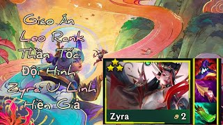 Leo Rank Thần Tốc Cùng Zyra U Linh