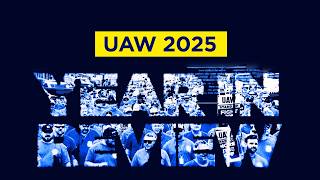 UAW 2025 Year in Review