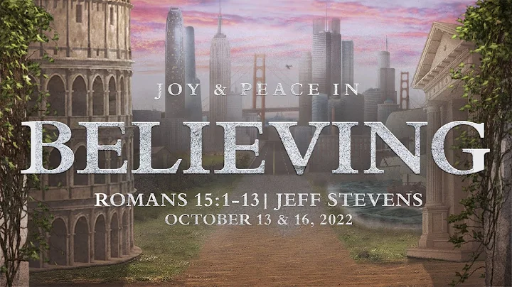 Joy and Peace in Believing | Romans 15:1-13 | Jeff...