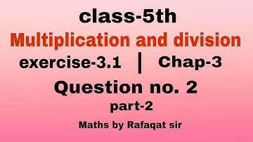class 5 multiplication and division exercise 3.1 (part-2)
