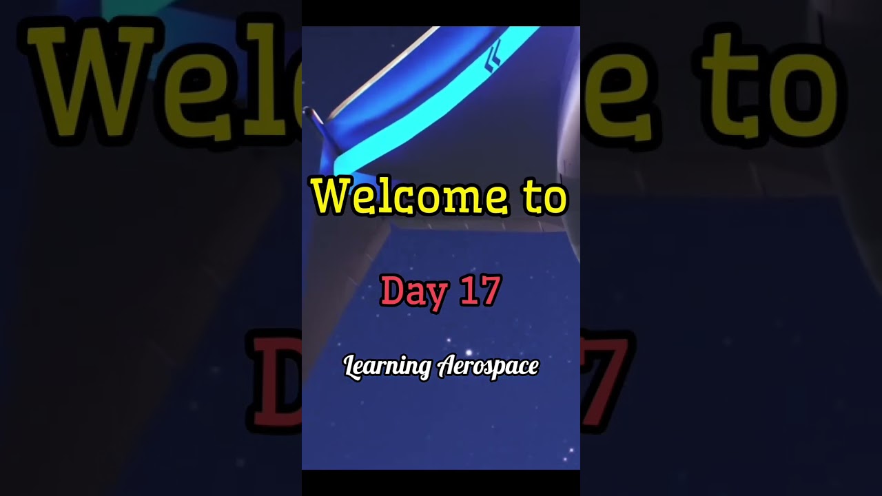 Day 17 learning about aerospace technology