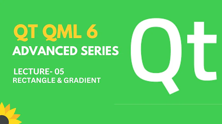 QT QML 6 Advanced Series | Lecture 5 | Rectangle & Gradient