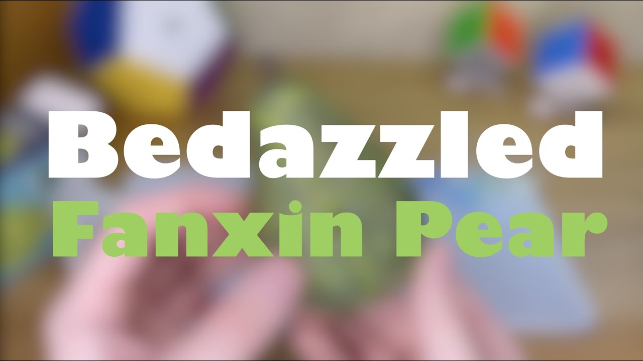 I got my pear cube BEDAZZLED!