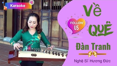 VỀ QUÊ ( Đàn Tranh ) - Nghệ Sĩ Đàn Tranh Hương Đức