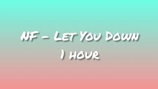 NF - Let You Down - 1 Hour