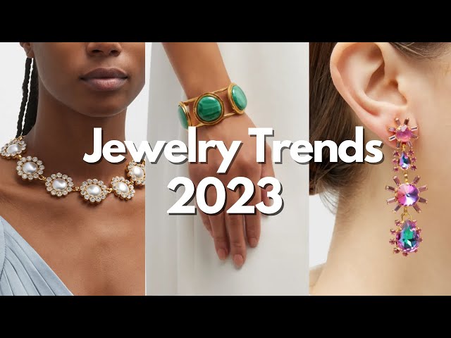 Top 10 Jewelry Trends 2023 