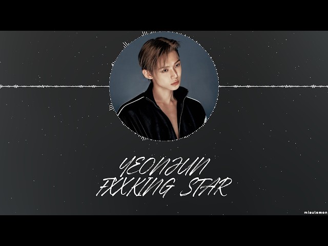 YEONJUN – FXXKING STAR [LYRICS] - YouTube