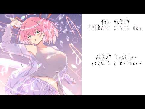 4th Album「MIRAGE LIVES ON」Trailer / ホナミナモ