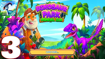 Dinosaur Park – Primeval Zoo - Gameplay Walkthrough Part 3 (iOS, Android)
