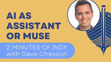 Dave Chesson on AI as Assistant or Muse