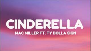 Cinderella - Mac Miller (Lyrics) ft. Ty Dolla $ign