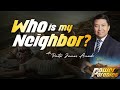 Power Parables Finale - Who is My Neighbor? - Pastor James & Dr. Armand Fabella