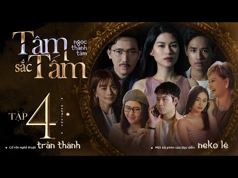 Video TÂM SẮC TẤM - TẬP 4 | NGỌC THANH TÂM, TRẤN THÀNH, LÊ... - youtube