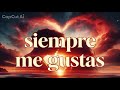 Siempre me gustas♥️