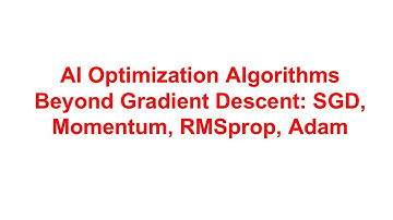 AI Optimization Algorithms Beyond Gradient Descent: SGD, Momentum, RMSprop, Adam