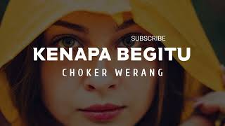 KENAPA BEGITU (REMIX) CHOKER WERANG - Lagu Acara 2022🌴