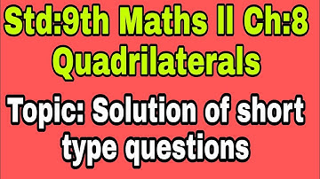 Std : 9th Maths ll Ch: 8 Quadrilaterals ll Topic Solution of very short type questions