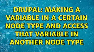 Drupal: Making a variable in a certain node type and access that variable in another node type