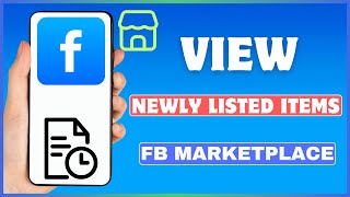 How To See Newly Listed Items On Facebook Marketplace