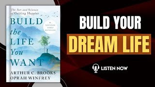Build The Life You Want By Arthur C Brooks And Oprah Winfrey Book  Book Summary In English