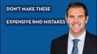 5 Costly Required Minimum Distribution RMD Mistakes to Avoid